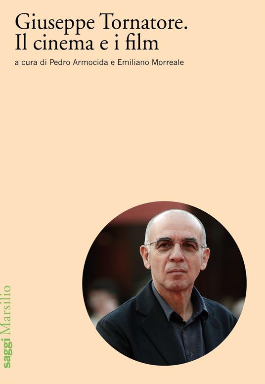 Giuseppe Tornatore. Il cinema e i film - Pedro Armocida,Emiliano Morreale - ebook