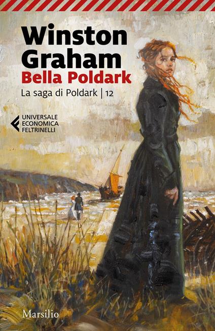 Bella Poldark. La saga di Poldark. Vol. 12 - Winston Graham,Silvia Bonotto,Matteo Curtoni,Maura Parolini - ebook