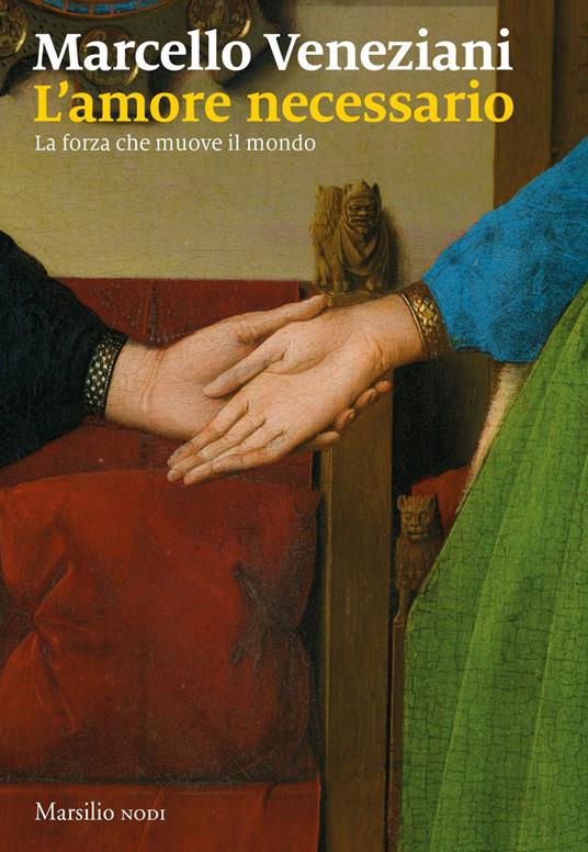 L' amore necessario. La forza che muove il mondo - Marcello Veneziani - ebook