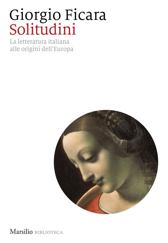 Solitudini. La letteratura italiana alle origini dell’Europa - Giorgio Ficara - copertina