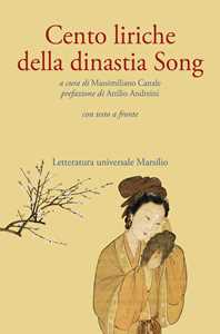 Libro Cento liriche della dinastia Song. Testo originale a fronte. Ediz. critica 