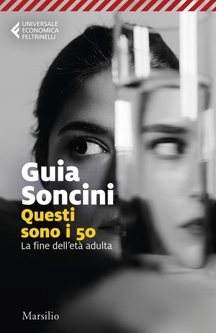 Questi sono i 50. La fine dell'età adulta - Guia Soncini - copertina