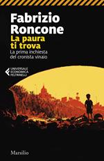 La paura ti trova. La prima inchiesta del cronista vinaio