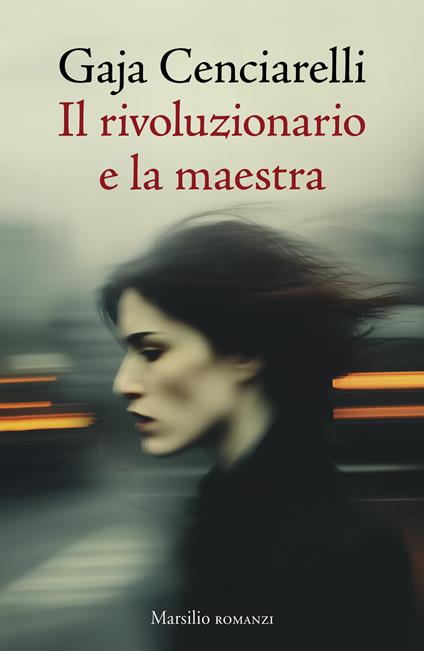 Il rivoluzionario e la maestra - Gaja Cenciarelli - copertina