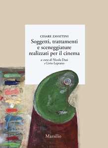 Libro Soggetti, trattamenti e sceneggiature realizzati per il cinema Cesare Zavattini