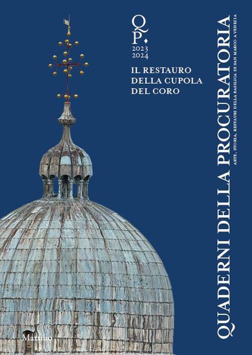 Quaderni della procuratoria. Arte, storia, restauri della basilica di San Marco a Venezia (2023-2024). Vol. 17 - copertina