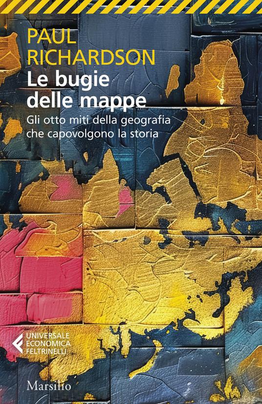 Le bugie delle mappe. Gli otto miti della geografia che capovolgono la storia - Paul Richardson - copertina