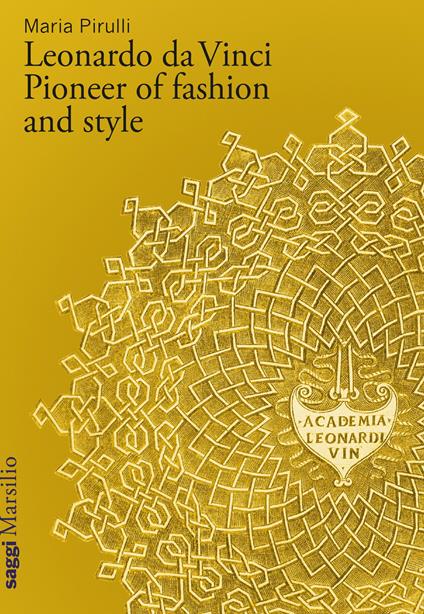 Leonardo da Vinci. Pioneer of fashion and style - Maria Pirulli - copertina