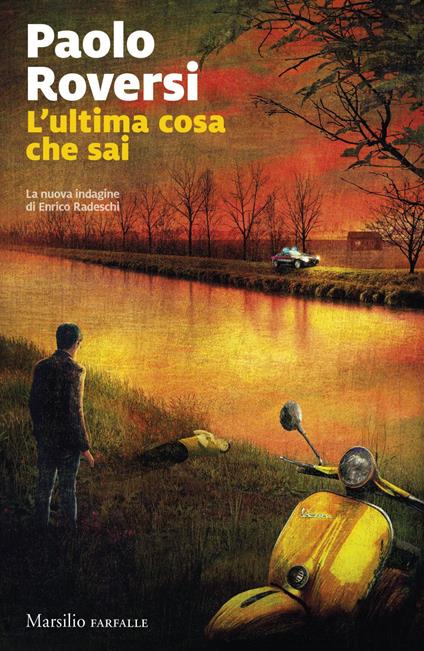 L' ultima cosa che sai. La nuova indagine di Enrico Radeschi - Paolo Roversi - ebook