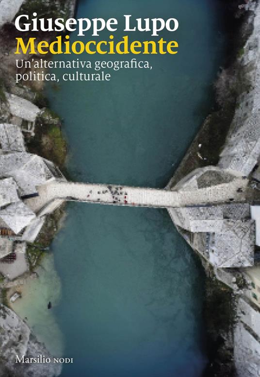 Medioccidente. Un'alternativa geografica, politica, culturale - Giuseppe Lupo - ebook