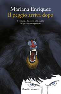 Libro Il peggio arriva dopo Mariana Enriquez
