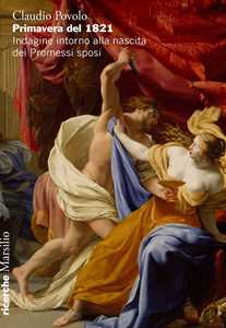 Libro Primavera del 1821. Indagine intorno alla nascita dei Promessi sposi Claudio Povolo
