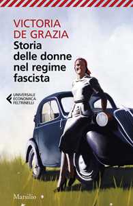 Libro Storia delle donne nel regime fascista Victoria De Grazia