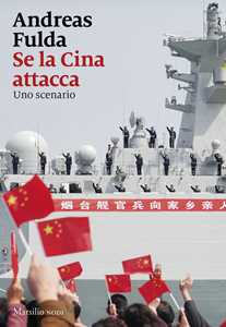 Libro Se la Cina attacca. Uno scenario Andreas Fulda