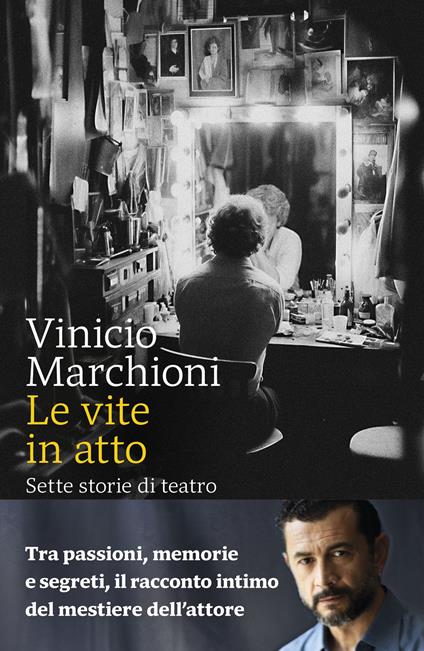 Vite in atto. Sette storie di teatro - Marchioni Vinicio - copertina
