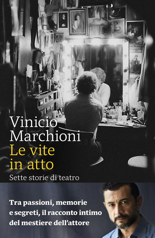 Vite in atto. Sette storie di teatro - Marchioni Vinicio - copertina