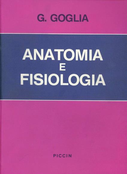 Anatomia e fisiologia per infermieri - Gennaro Goglia - copertina
