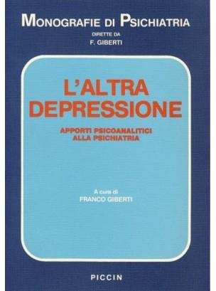 L' altra depressione. Apporti psicoanalitici alla psichiatria - Franco Giberti - copertina