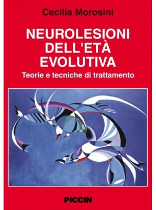 Neurolesioni dell'età evolutiva. Teorie e tecniche di trattamento - Cecilia Morosini - copertina