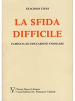 La sfida difficile. Famiglia ed educazione familiare