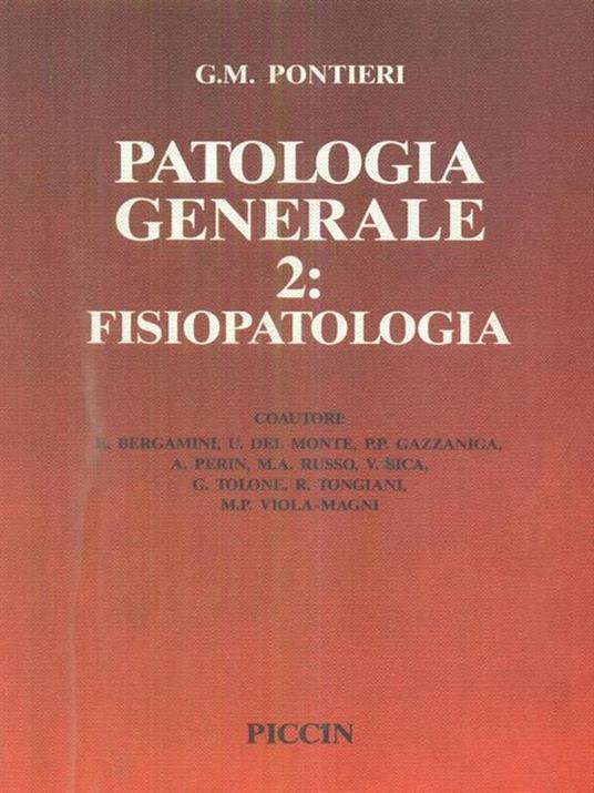 Patologia generale. Vol. 2: Fisiopatologia. - Giuseppe M. Pontieri - 2