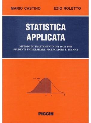 Statistica applicata. Trattamento statistico dei dati per studenti universitari, ricercatori e tecnici - Mario Castino,Ezio Roletto - copertina