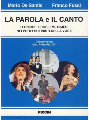 La parola e il canto. Tecniche, problemi, rimedi nei professionisti della voce - Mario De Santis,Franco Fussi - copertina