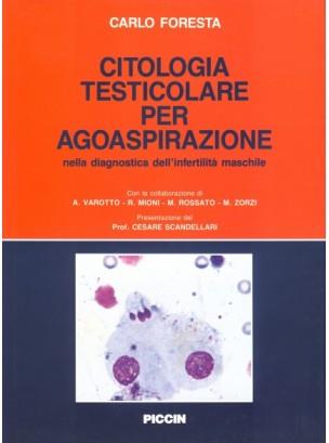 Citologia testicolare per agoaspirazione nella diagnostica dell'infertilità maschile - Carlo Foresta - copertina