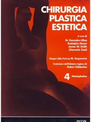 Chirurgia plastica estetica. Vol. 4: Mastoplastica. - Mario González Ulloa,Rodolphe Meyer,James W. Smith - copertina