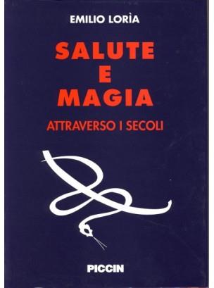 Salute e magia attraverso i secoli - Emilio Loria - copertina