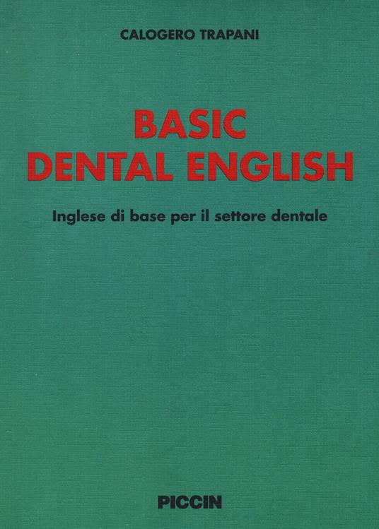 Basic dental english. Inglese di base per il settore dentale - Calogero Trapani - copertina