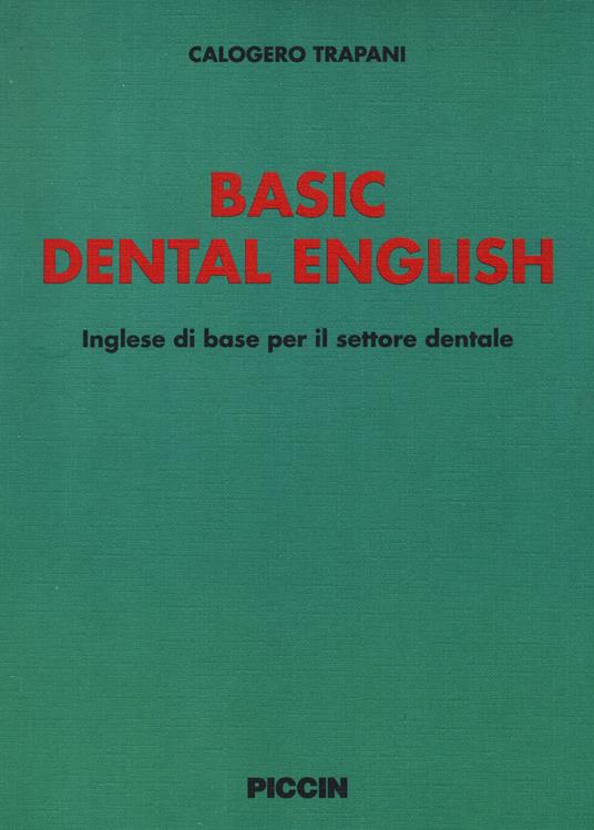 Basic dental english. Inglese di base per il settore dentale - Calogero Trapani - copertina