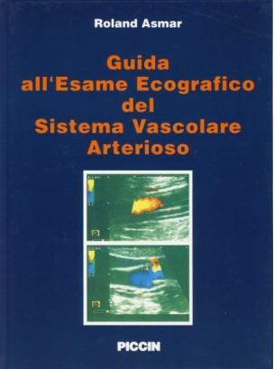 Guida all'esame ecografico del sistema vascolare arterioso - Roland Asmar - copertina