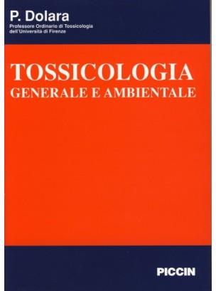 Tossicologia generale e ambientale - Piero Dolara - copertina
