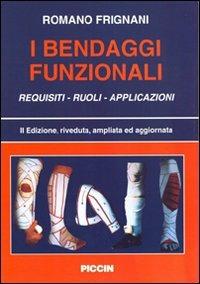 I bendaggi funzionali. Requisiti, ruoli, applicazioni - Romano Frignani - copertina