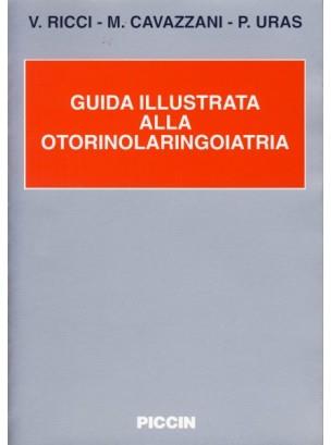 Guida illustrata alla otorinolaringoiatria - Vincenzo Ricci,Mario Cavazzani,Paolo Uras - copertina