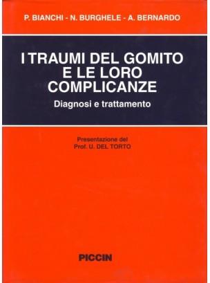 I traumi del gomito e le loro complicanze - Pasquale Bianchi,Nicolae Burghele,Antonio Bernardo - copertina