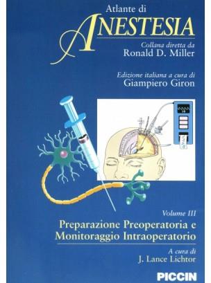Atlante di anestesia. Vol. 3: Preparazione preoperatoria e monitoraggio intraoperatorio. - J. Lance Lichtor - copertina