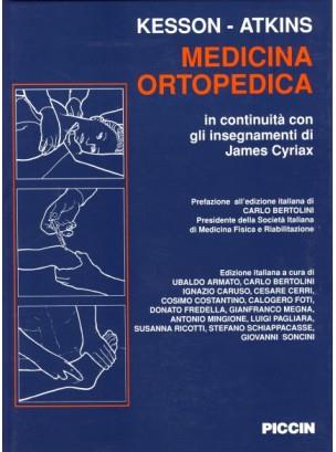 Medicina ortopedica. In continuità con gli insegnamenti di James Cyriax - Monica Kesson,Elaine Atkins - copertina