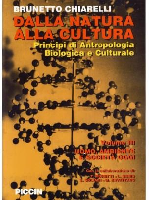Dalla natura alla cultura. Principi di antropologia biologica e culturale. Vol. 3: Uomo, ambiente e società oggi. - Brunetto Chiarelli - copertina