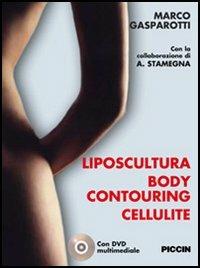 Liposcultura body contouring cellulite. Con DVD - Marco Gasparotti - copertina