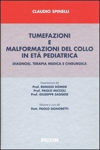 Tumefazioni e malformazioni del collo in età pediatrica. Diagnosi, terapia medica e chirurgia - Claudio Spinelli - copertina