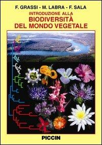 Introduzione alla biodiversità del mondo vegetale - Fabrizio Grassi,Massimo Labra,Francesco Sala - copertina