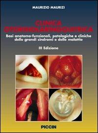 Clinica otorinolaringoiatrica. Basi anatomo-funzionali, patologiche e cliniche delle grandi sindromi e delle malattie - Maurizio Maurizi - copertina