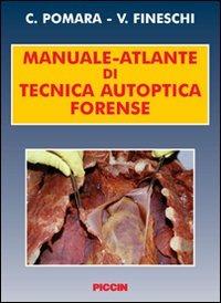 Manuale-atlante di tecnica autoptica forense - Cristoforo Pomara,Vittorio Fineschi - copertina