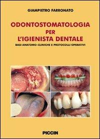 Odontostomatologia per l'igienista dentale. Basi anatomo-cliniche e protocolli operativi - Giampietro Farronato - copertina