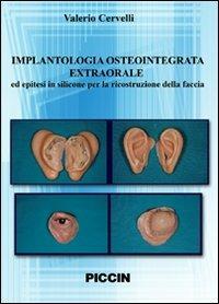 Implantologia osteointegrata extraorale ed epitesi in silicone per la ricostruzione della faccia. DVD - Valerio Cervelli - copertina