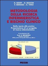 Metodologia della ricerca infermieristica e rischio clinico. Dalla teoria alla pratica. Presentazione di un progetto di ricerca infermieristica - Giuseppe Banfi,Giorgio Magon,Vincenza Maniaci - copertina