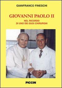 Giovanni Paolo II. Nel ricordo di uno dei suoi chirurghi - Gianfranco Fineschi - copertina