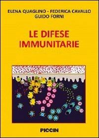 Le difese immunitarie - Elena Quaglino,Federica Cavallo,Guido Forni - copertina